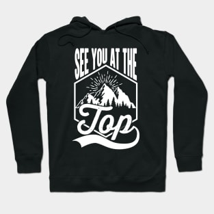 See You At The Top Motivational Quote Hoodie